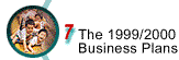 7 The 1999/2000 Business Plans