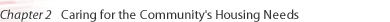 Chapter 2 Caring for the Community's Housing Needs