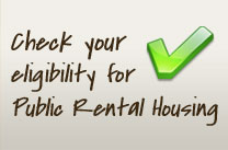Check your eligibility for Public Rental Housing