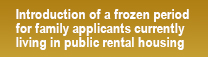 Introduction of a frozen period for family applicants currently living in public rental housing