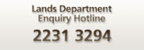 Lands Department Enquiry Hotline 2231 3294