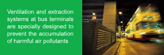 Photo: Ventilation and extraction systems at bus terminals are specially designed to prevent the accumulation of harmful air pollutants
