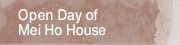 Open Day of Mei Ho House