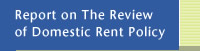 Report on The Review of Domestic Rent Policy