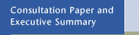 Consultation Paper and Executive Summary