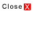 Close