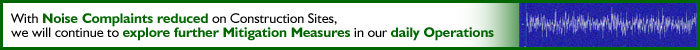 Photo: With Noise Complaints reduced on Construction Sites, we will continue to explore further Mitigation Measures in our daily Operations