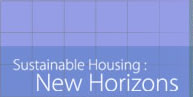 Sustainable Housing: New Horizons
