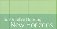 Sustainable Housing: New Horizons