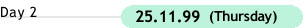Day 2 :  25.11.99 (Thursday)