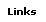 Links