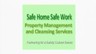 Safe Home Safe Work - Safety and Health in Property Management and Cleansing Services